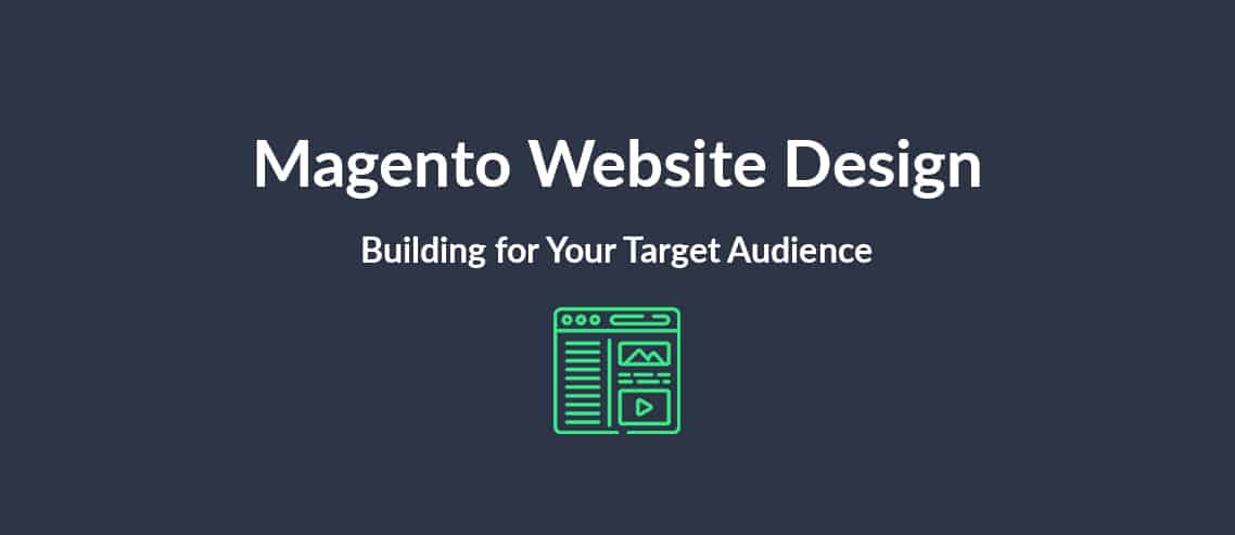 magento-website-design-building-for-your-target-audience